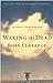 Waking the Dead by John Eldredge