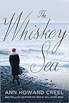 The Whiskey Sea by Ann Howard Creel