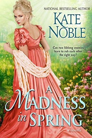 A Madness in Spring by Kate Noble