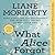 What Alice Forgot by Liane Moriarty