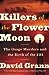 Killers of the Flower Moon: The Osage Murders and the Birth of the FBI