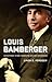 Louis Bamberger: Department Store Innovator and Philanthropist (Brandeis Series in American Jewish History, Culture, and Life)