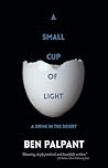 A Small Cup of Light: A Drink in the Desert