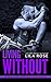 Living Without (Hawks MC Caroline Springs Charter, #4)