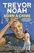 Born a Crime by Trevor Noah