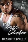 Five O'Clock Shadow (Snow and Ash Series)