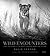 Wild Encounters: Iconic Photographs of the World's Vanishing Animals and Cultures