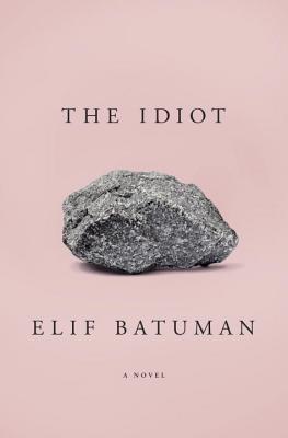 The Idiot by Elif Batuman