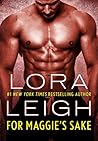 For Maggie's Sake by Lora Leigh