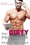 Her Dirty Professor by Penny Wylder