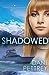 Shadowed (Alaskan Courage, #0.5) by Dani Pettrey