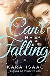 Can't Help Falling by Kara Isaac