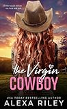 The Virgin Cowboy by Alexa Riley