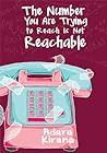 The Number You Are Trying to Reach is Not Reachable