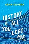 History Is All You Left Me by Adam Silvera