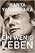 Ein wenig Leben by Hanya Yanagihara