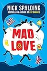 Mad Love by Nick Spalding