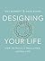 Designing Your Life: How to Build a Well-lived, Joyful Life (ALFRED A. KNOPF)