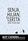 Senja, Hujan, & Cerita yang Telah Usai by Boy Candra