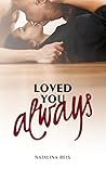 Loved You Always by Natalina Reis