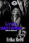 Greedy Bastards by Erika Reed