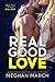 Real Good Love (Real Duet, #2) by Meghan March