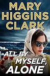 All By Myself, Alone by Mary Higgins Clark