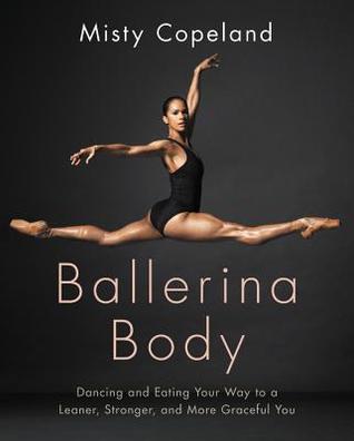 Ballerina Body by Misty Copeland