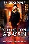 Chameleon Assassin by B.R. Kingsolver