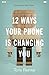 12 Ways Your Phone Is Chang...