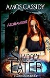 Shadow Eater by Amos Cassidy