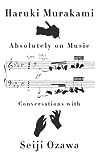 Absolutely on Music: Conversations with Seiji Ozawa