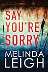 Say You're Sorry by Melinda Leigh