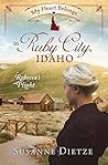 My Heart Belongs in Ruby City, Idaho by Susanne Dietze