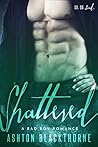 Shattered by Ashton Blackthorne