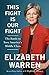 This Fight Is Our Fight: The Battle to Save America's Middle Class