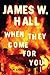 When They Come for You by James W. Hall