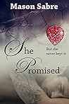 She Promised by Mason Sabre