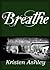 Breathe (Colorado Mountain, #4) by Kristen Ashley