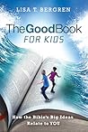 The Good Book for Kids by Lisa Tawn Bergren