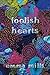 Foolish Hearts by Emma   Mills