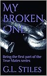 My Broken One by G.L. Stiles