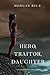 Hero, Traitor, Daughter (Of Crowns and Glory, #6) by Morgan Rice