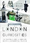 London Curiosities by John Wade