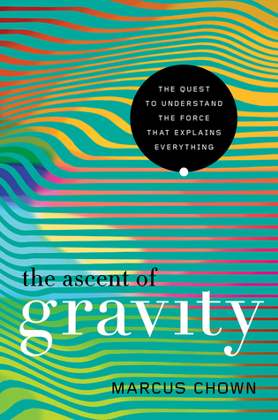 The Ascent of Gravity by Marcus Chown