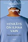 Henkäys on ilmaa vain by Paul Kalanithi