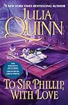 To Sir Phillip, With Love by Julia Quinn