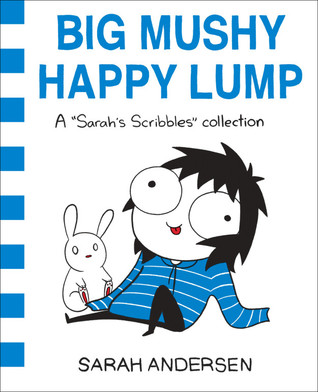 Big Mushy Happy Lump by Sarah Andersen