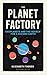 The Planet Factory: Exoplanets and the Search for a Second Earth