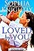 Loved by You (Tropical Heat Series, #5) by Sophia Knightly